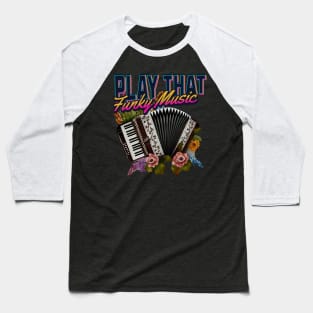 Funky Music Piano Accordion Baseball T-Shirt